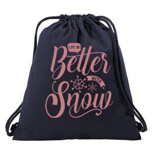 Life Is Better With Snow Cold Season Quote Cute Gift Drawstring Bag