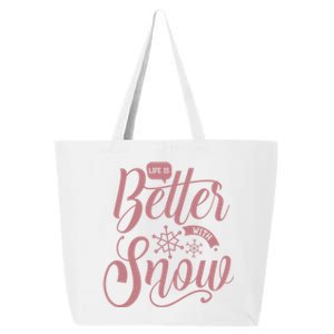 Life Is Better With Snow Cold Season Quote Cute Gift 25L Jumbo Tote