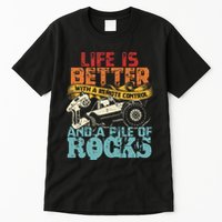 Life Is Better With A Remote Control And A Pile Of Rocks Tall T-Shirt