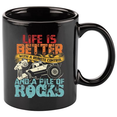 Life Is Better With A Remote Control And A Pile Of Rocks 11oz C Handle Ceramic Mug