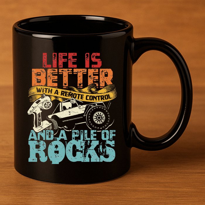 Life Is Better With A Remote Control And A Pile Of Rocks 11oz C Handle Ceramic Mug