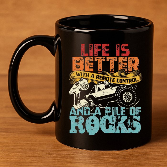 Life Is Better With A Remote Control And A Pile Of Rocks 11oz C Handle Ceramic Mug