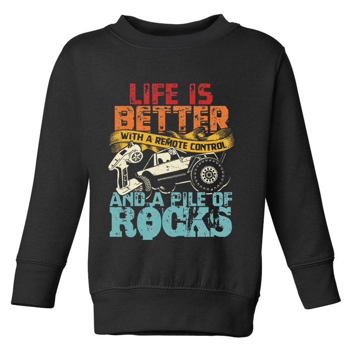 Life Is Better With A Remote Control And A Pile Of Rocks Toddler Sweatshirt