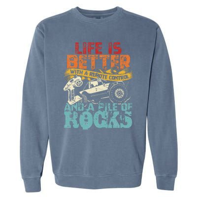 Life Is Better With A Remote Control And A Pile Of Rocks Garment-Dyed Sweatshirt