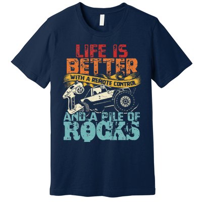 Life Is Better With A Remote Control And A Pile Of Rocks Premium T-Shirt