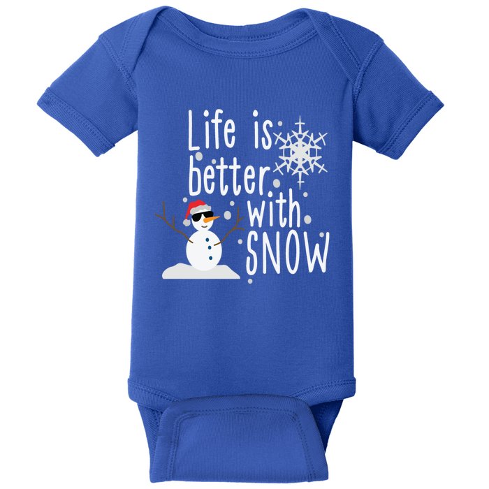 Life Is Better With Snow Cute Snow Christmas Funny Gift Baby Bodysuit