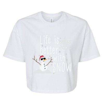 Life Is Better With Snow Cute Snow Christmas Funny Gift Bella+Canvas Jersey Crop Tee