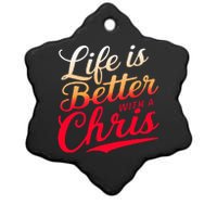 Life Is Better With A Chris Name Chris Ceramic Star Ornament