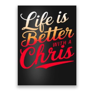 Life Is Better With A Chris Name Chris Poster