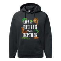 Life Is Better With Reptiles Lizard Reptile Pet Lover Performance Fleece Hoodie