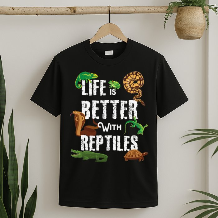 Life Is Better With Reptiles Lizard Reptile Pet Lover T-Shirt