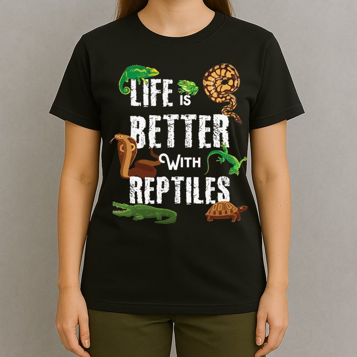 Life Is Better With Reptiles Lizard Reptile Pet Lover T-Shirt