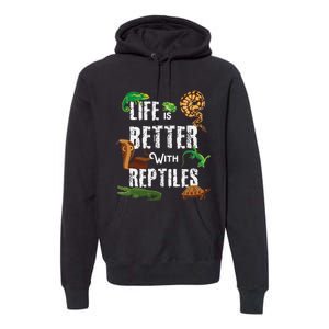 Life Is Better With Reptiles Lizard Reptile Pet Lover Premium Hoodie