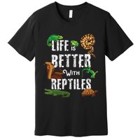 Life Is Better With Reptiles Lizard Reptile Pet Lover Premium T-Shirt