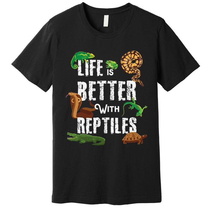 Life Is Better With Reptiles Lizard Reptile Pet Lover Premium T-Shirt