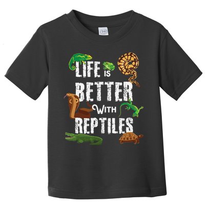 Life Is Better With Reptiles Lizard Reptile Pet Lover Toddler T-Shirt