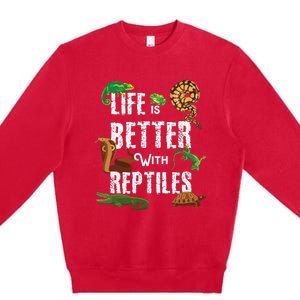 Life Is Better With Reptiles Lizard Reptile Pet Lover Premium Crewneck Sweatshirt