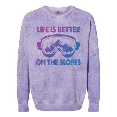 Life Is Better On The Slopes Gift Colorblast Crewneck Sweatshirt