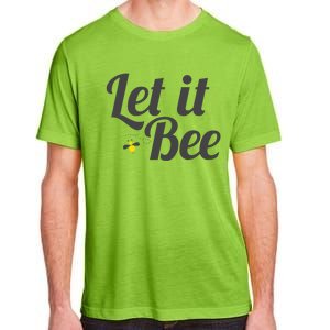 Let It Bee Funny Beehive Cute Beekeeping Gift Adult ChromaSoft Performance T-Shirt