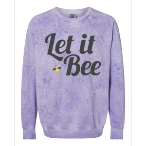 Let It Bee Funny Beehive Cute Beekeeping Gift Colorblast Crewneck Sweatshirt