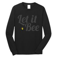 Let It Bee Funny Beehive Cute Beekeeping Gift Long Sleeve Shirt