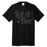 Let It Bee Funny Beehive Cute Beekeeping Gift Tall T-Shirt