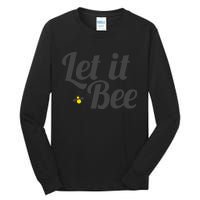 Let It Bee Funny Beehive Cute Beekeeping Gift Tall Long Sleeve T-Shirt