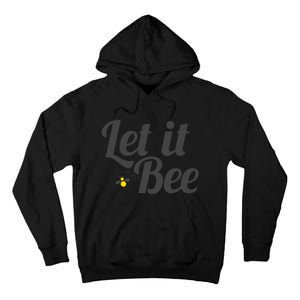 Let It Bee Funny Beehive Cute Beekeeping Gift Tall Hoodie