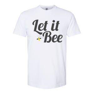 Let It Bee Funny Beehive Cute Beekeeping Gift Softstyle CVC T-Shirt