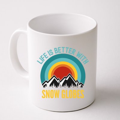 Life Is Better With Snow Globes Gift Coffee Mug