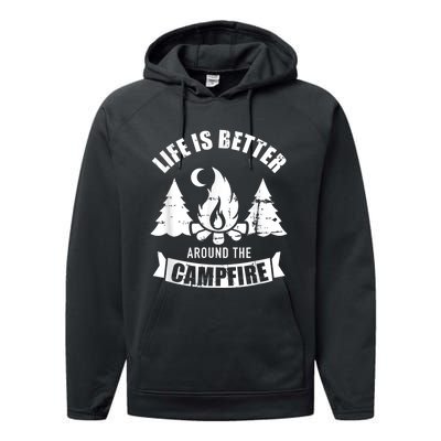 Life Is Better Around The Campfire Camping Performance Fleece Hoodie