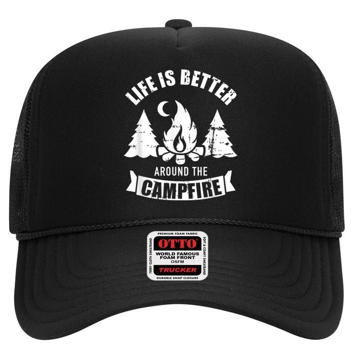 Life Is Better Around The Campfire Camping High Crown Mesh Back Trucker Hat