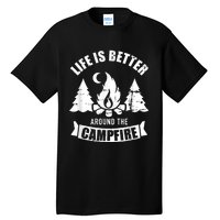 Life Is Better Around The Campfire Camping Tall T-Shirt