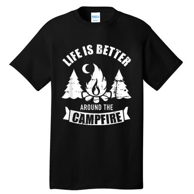 Life Is Better Around The Campfire Camping Tall T-Shirt