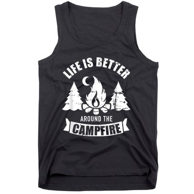 Life Is Better Around The Campfire Camping Tank Top