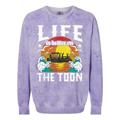 Life Is Better On The Toon Funny Pontoon Boat Pontooning Colorblast Crewneck Sweatshirt