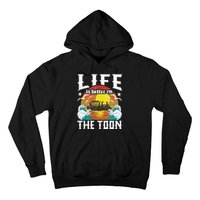 Life Is Better On The Toon Funny Pontoon Boat Pontooning Hoodie