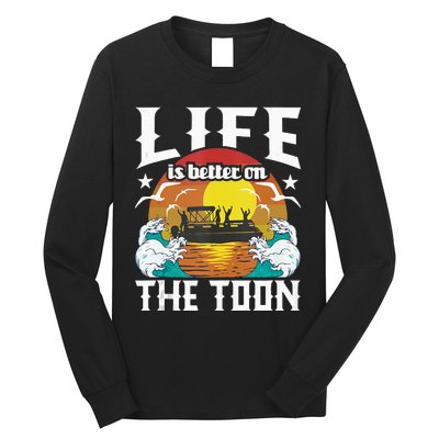 Life Is Better On The Toon Funny Pontoon Boat Pontooning Long Sleeve Shirt