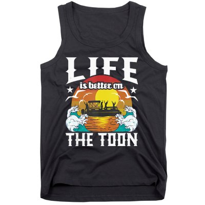 Life Is Better On The Toon Funny Pontoon Boat Pontooning Tank Top