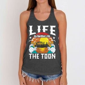 Life Is Better On The Toon Funny Pontoon Boat Pontooning Women's Knotted Racerback Tank