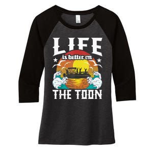 Life Is Better On The Toon Funny Pontoon Boat Pontooning Women's Tri-Blend 3/4-Sleeve Raglan Shirt