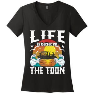 Life Is Better On The Toon Funny Pontoon Boat Pontooning Women's V-Neck T-Shirt