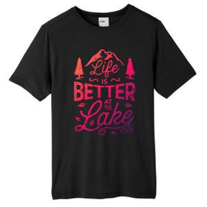 Life Is Better At Lake Funny Gift Fishing Boating Sailing Funny Gift Tall Fusion ChromaSoft Performance T-Shirt