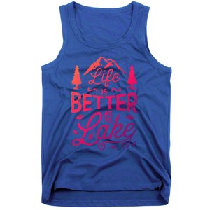 Life Is Better At Lake Funny Gift Fishing Boating Sailing Funny Gift Tank Top