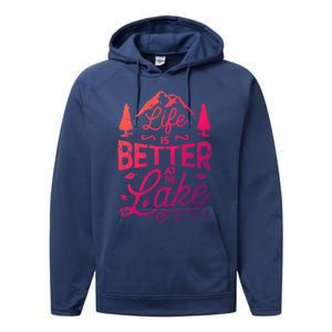 Life Is Better At Lake Funny Gift Fishing Boating Sailing Funny Gift Performance Fleece Hoodie