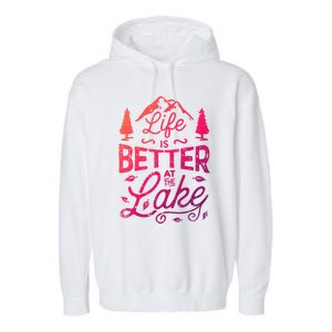 Life Is Better At Lake Funny Gift Fishing Boating Sailing Funny Gift Garment-Dyed Fleece Hoodie