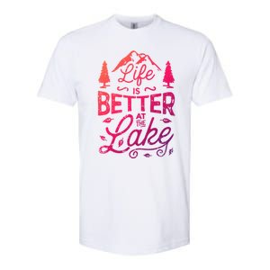 Life Is Better At Lake Funny Gift Fishing Boating Sailing Funny Gift Softstyle CVC T-Shirt