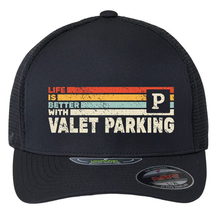 Life Is Better With Valet Parking Flexfit Unipanel Trucker Cap