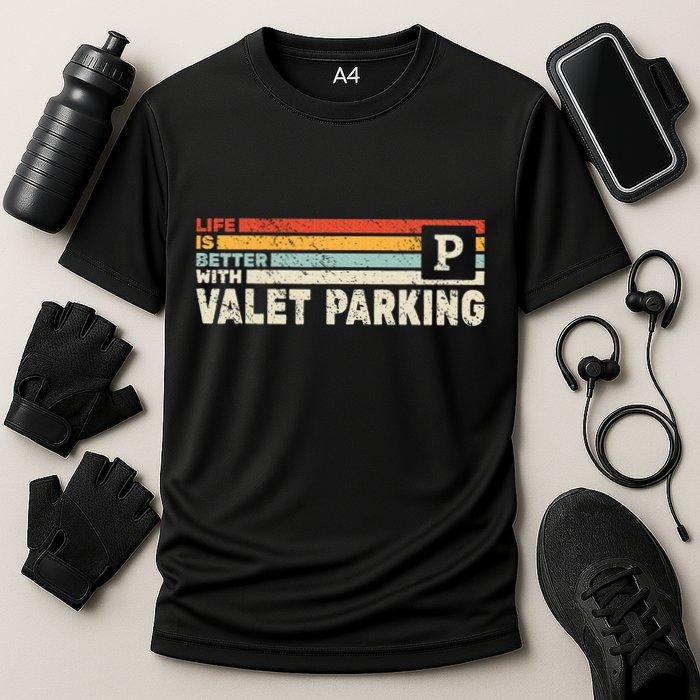 Life Is Better With Valet Parking Performance Shirt