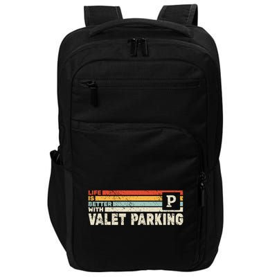 Life Is Better With Valet Parking Impact Tech Backpack